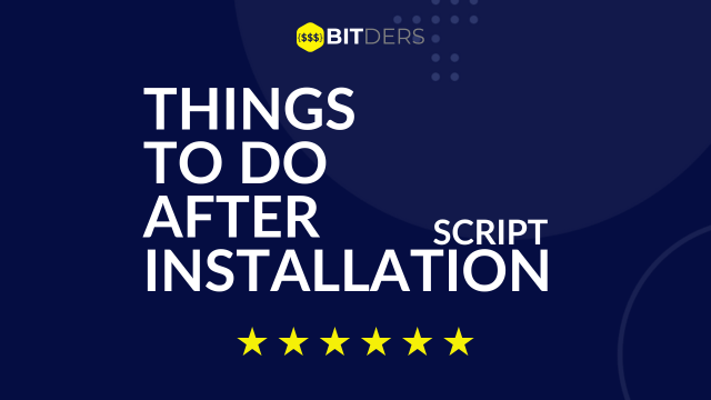 Things to do after Installing Bitders Script